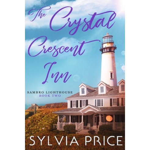 The Crystal Crescent Inn Book 2 (Sambro Lighthouse Book 2) Paperback, Independently Published, English, 9798743776153