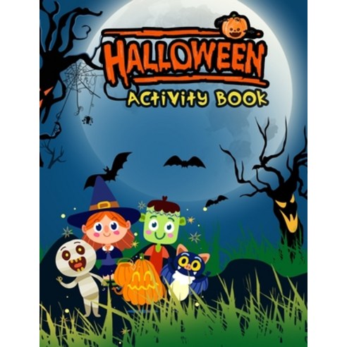 Halloween Activity Book: Spooky & Fun Happy Halloween Activities For Kids including a lot of Hallowe... Paperback, Independently Published, English, 9798693798724