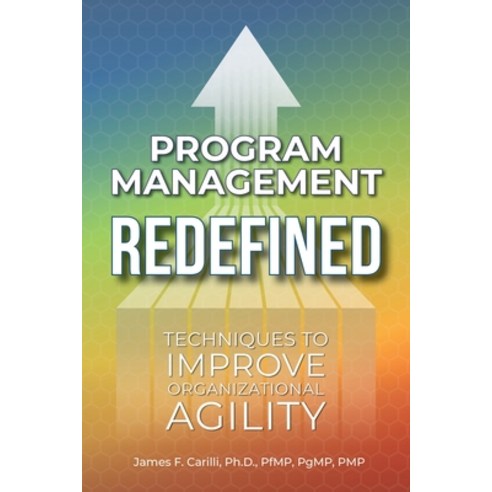(영문도서) Project Management Redefined: Techniques to Improve Organizational Agility Paperback, Aurora Corialis Publishing, English, 9781958481028