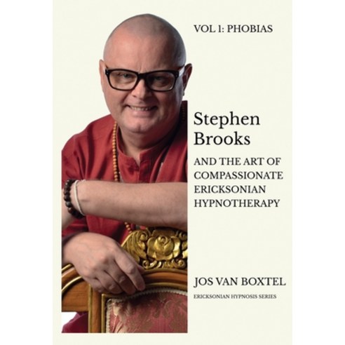 Stephen Brooks and the Art of Compassionate Ericksonian Hypnotherapy: An Ericksonian Guide. Volume I... Paperback, Mindspring Publishing