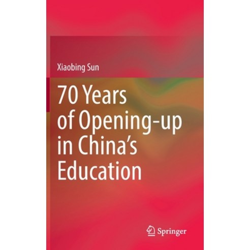 (영문도서) 70 Years of Opening-Up in China''s Education Hardcover, Springer, English, 9789811935206