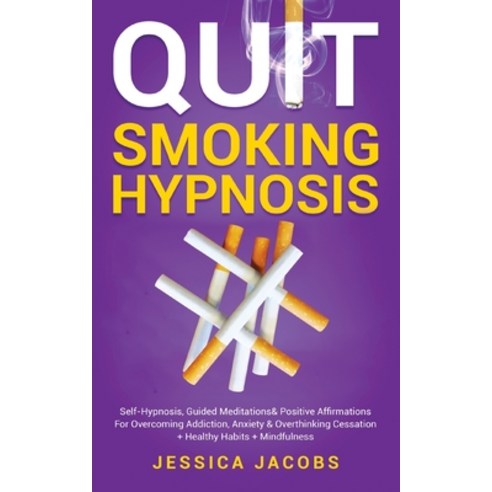 (영문도서) Quit Smoking Hypnosis: Self-Hypnosis Guided Meditations& Positive Affirmations For Overcomin... Paperback, Anthony Lloyd, English, 9781801348331