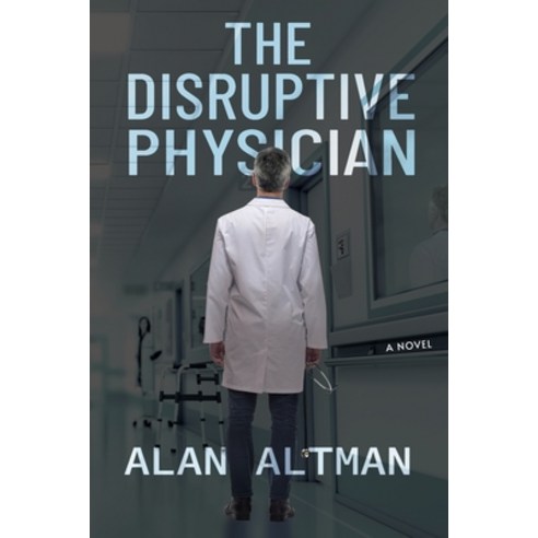 (영문도서) The Disruptive Physician Paperback, Alan Altman, English, 9781088080238