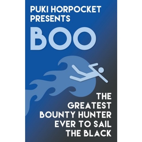(영문도서) Boo: The Greatest Bounty Hunter Ever to Sail the Black Paperback, Mayhematic Press, English, 9781954153172