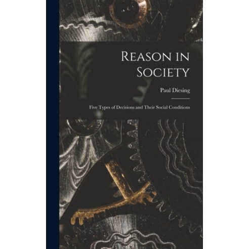 (영문도서) Reason in Society: Five Types of Decisions and Their Social Conditions Hardcover, Hassell Street Press, English, 9781013780714