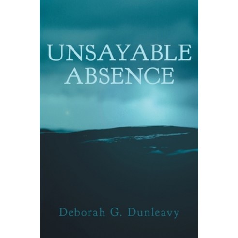(영문도서) Unsayable Absence Paperback, FriesenPress, English, 9781039112483