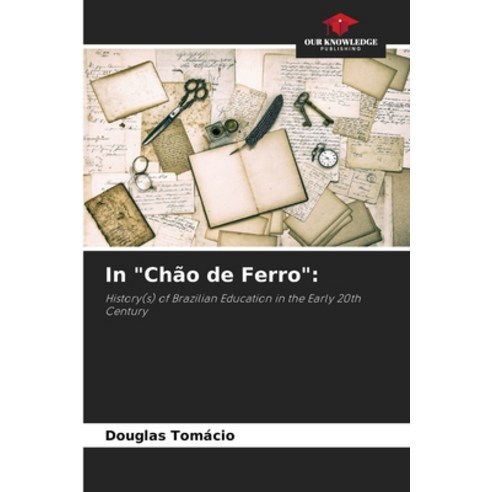 (영문도서) In "Chão de Ferro" Paperback, Our Knowledge Publishing, English, 9786207357079