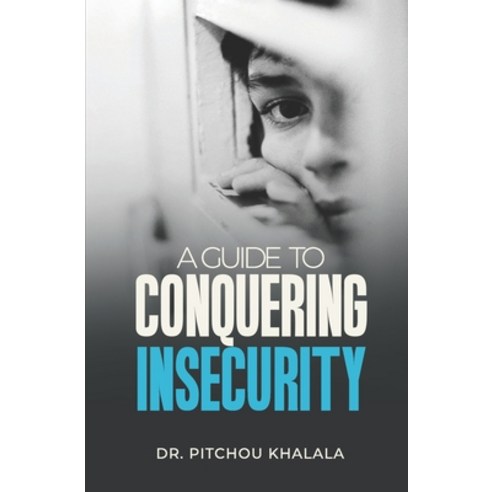 (영문도서) A Guide to Conquering Insecurity Paperback, Independently Published, English, 9798322510833