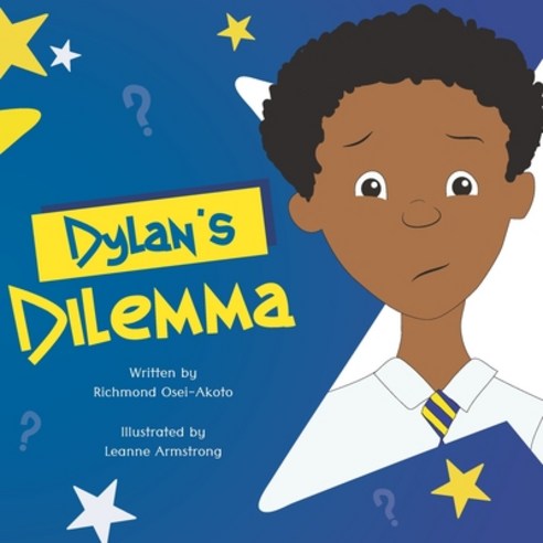 Dylan''s Dilemma Paperback, Independently Published