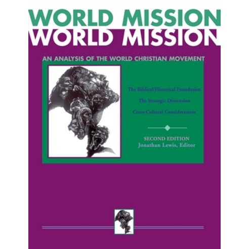 World Mission: An Analysis of the World Christian Movement Paperback, William Carey Library Publishers