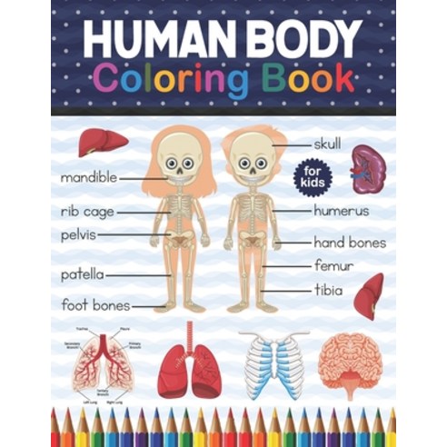 Human Body Coloring Book For Kids: Human Body coloring & activity book for kids - Kids Anatomy Color... Paperback, Independently Published, English, 9798574241554