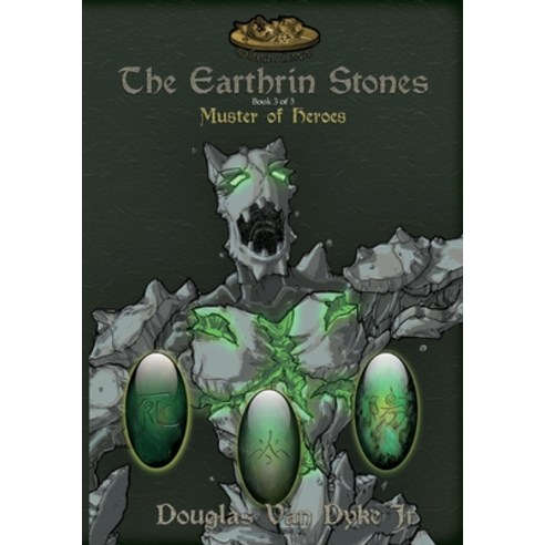 (영문도서) The Earthrin Stones Book 3 of 3: Muster of Heroes Paperback, Douglas Van Dyke Jr, English, 9781949060102