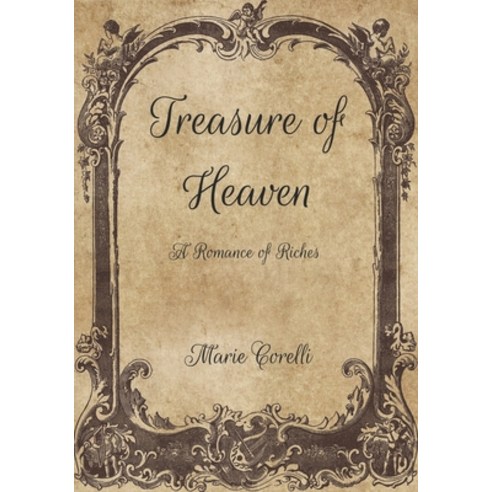 Treasure of Heaven: A Romance of Riches Paperback, Independently Published, English, 9798707011337