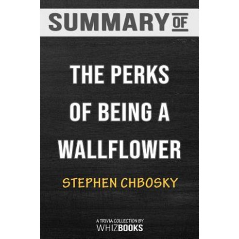Summary of The Perks of Being a Wallflower: Trivia/Quiz for Fans Paperback, Blurb