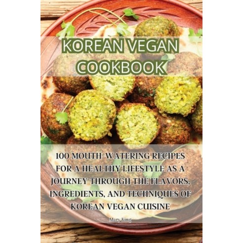 (영문도서) Korean Vegan Cookbook Paperback, Mary King, English, 9781835319093