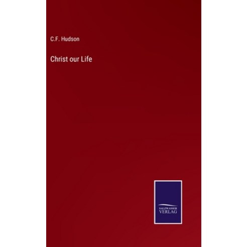 (영문도서) Christ our Life Hardcover, Salzwasser-Verlag, English, 9783375099954