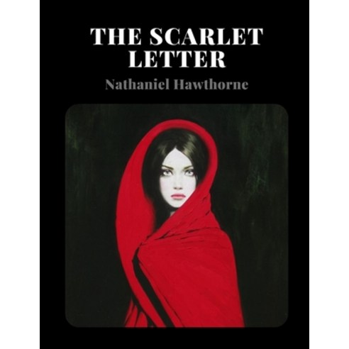 The Scarlet Letter by Nathaniel Hawthorne Paperback, Independently Published, English, 9798735156659