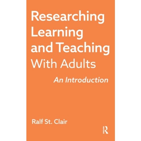 (영문도서) Researching Learning and Teaching with Adults: An Introduction Hardcover, Routledge, English, 9781642674682