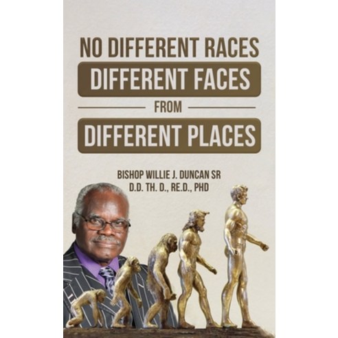 (영문도서) No Different Races Different Faces from Different Places: The Earth Divided Peleg / Division... Hardcover, Dr Willie Duncan, English, 9781778390111