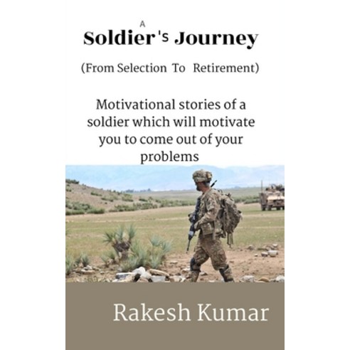 (영문도서) A Soldier''s journey: from selection to retirement Paperback, Independently Published, English, 9798351275109