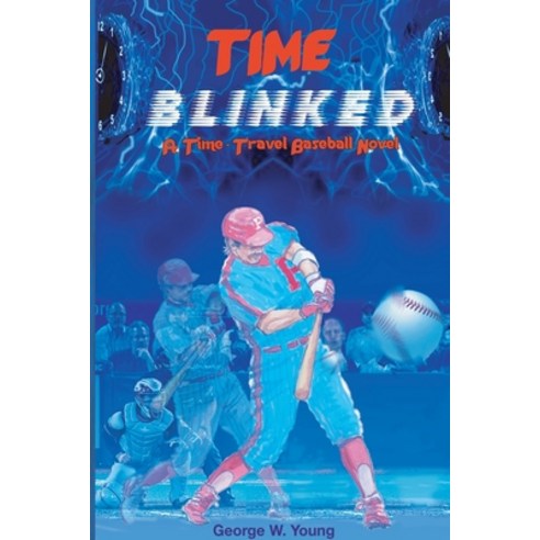 (영문도서) TIME Blinked: A Time-Travel Baseball Novel Paperback, Celestial Echo Press, English, 9781951967499