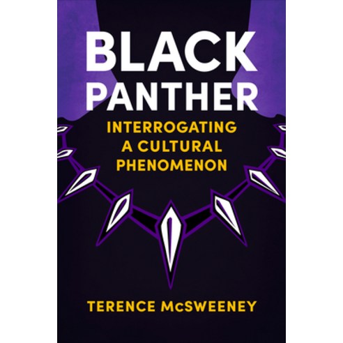 (영문도서) Black Panther: Interrogating a Cultural Phenomenon Hardcover, University Press of Mississ..., English, 9781496836083