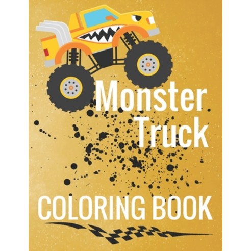 Monster Truck Coloring Book: Cool Off Road Rock Crawlers Color Pages for Boys Paperback, Independently Published, English, 9798575003434