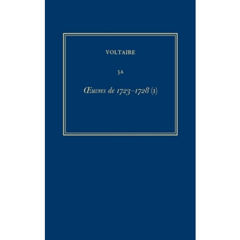 (영문도서) Complete Works of Voltaire 3a: Oeuvres de 1723-1728 (I) Hardcover, Voltaire Foundation in Asso..., English, 9780729407908