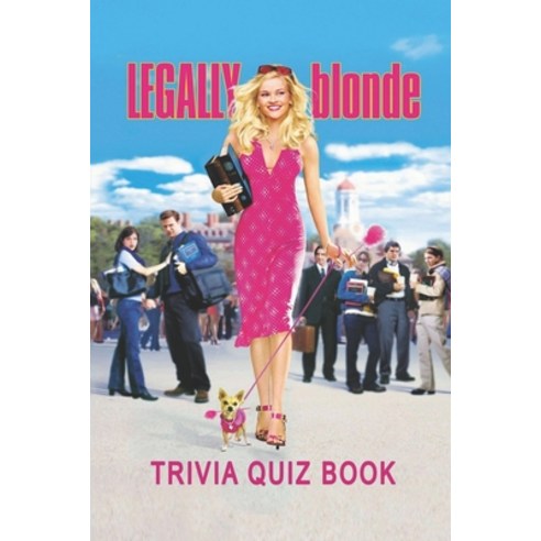 Legally Blonde: Trivia Quiz Book Paperback, Independently Published, English, 9798590841837
