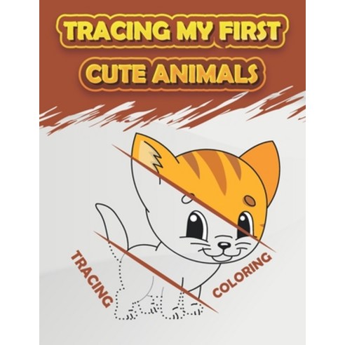 Tracing My First Cute Animals: Fun Kids Animals Tracing Book (Kids Coloring Activity Book) Paperback, Independently Published