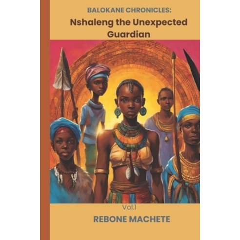 (영문도서) Balokane Chronicles: Nshaleng the Unexpected Guardian Paperback, Independently Published, English, 9798327664760