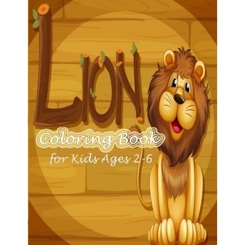 Lion Coloring Book for Kids Ages 2-6: A Unique Collection Of one side Coloring Pages!! Paperback, Independently Published, English, 9798599302599