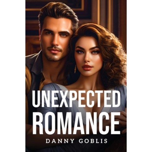 (영문도서) Unexpected Romance Paperback, Danny Goblis, English, 9781805107699