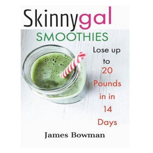 (영문도서) Skinny Gal: Lose up to 20 Pounds in 14 Days Paperback, Createspace Independent Pub..., English, 9781721536481