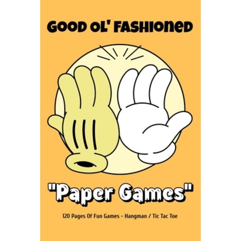 Good Ol'' Fashioned Paper Games: 120 Pages Of Fun Paper Games For Boys And Girls Hangman Tic Tac To... Paperback, Independently Published, English, 9798567977507