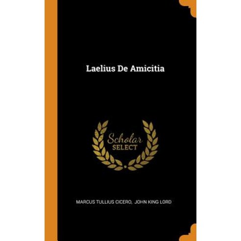 (영문도서) Laelius De Amicitia Hardcover, Franklin Classics, English, 9780343426729