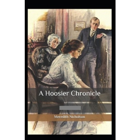(영문도서) A Hoosier Chronicle Annotated Paperback, Independently Published, English, 9798503559279