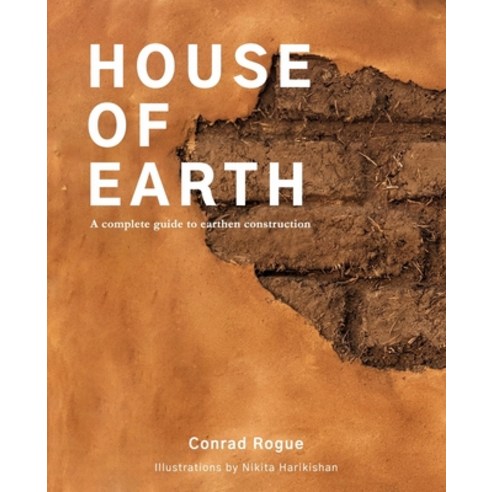 (영문도서) House of Earth: A complete guide to earthen construction Paperback, Independently Published, English, 9798373774734