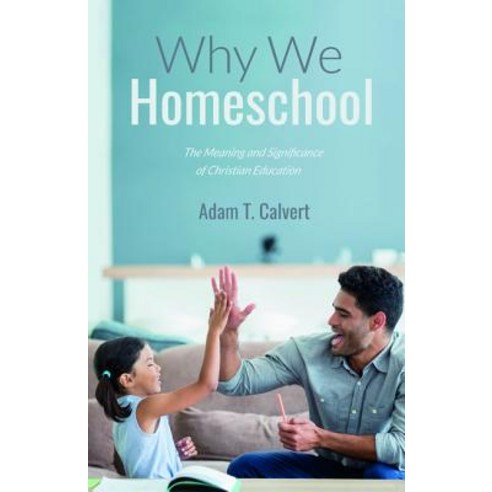 Why We Homeschool Paperback, Wipf & Stock Publishers