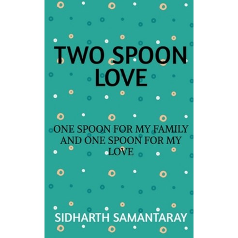 (영문도서) Two Spoon Love Paperback, Notion Press, English, 9781648055447