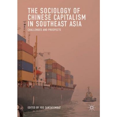 (영문도서) The Sociology of Chinese Capitalism in Southeast Asia: Challenges and Prospects Paperback, Palgrave MacMillan, English, 9789811343216