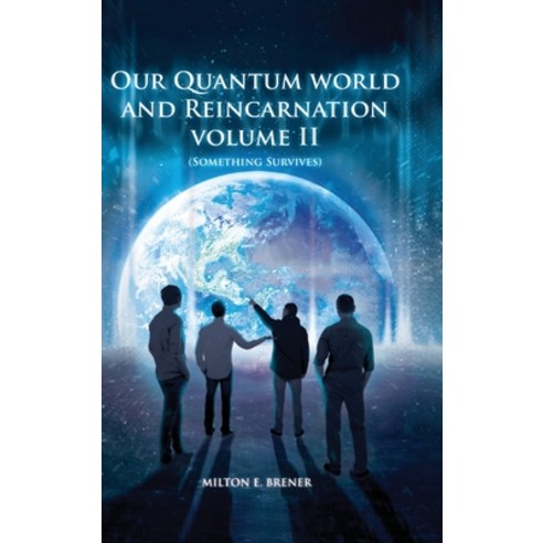 (영문도서) Our Quantum World and Reincarnation Volume II (Something Survives) Hardcover, Pageturner Press and Media, English, 9781638713623