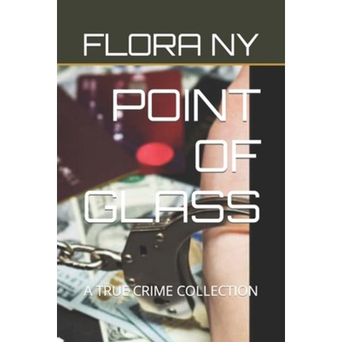 (영문도서) Point of Glass: A True Crime Collection Paperback, Independently Published