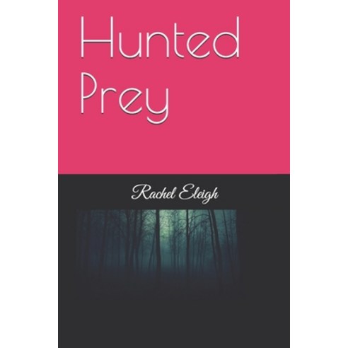 (영문도서) Hunted Prey Paperback, Independently Published, English, 9798533525800