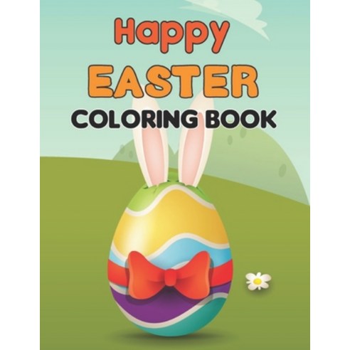 Happy Easter Coloring Book: A Beautiful Collection of 50 Unique Easter Designs for Adults and Teens.... Paperback, Independently Published, English, 9798711184607