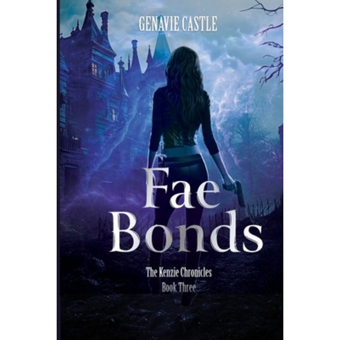 (영문도서) Fae Bonds The Kenzie Chronicles Book Three Paperback, Gena Costales, English, 9781962047043