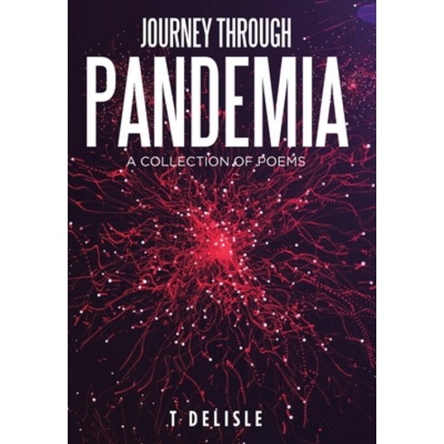 Journey Through Pandemia: A Collection of Poems Hardcover, Authorhouse, English, 9781665503914