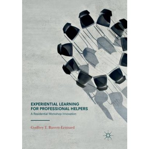 (영문도서) Experiential Learning for Professional Helpers: A Residential Workshop Innovation Paperback, Palgrave MacMillan, English, 9783319838588