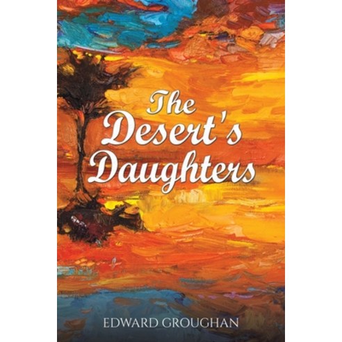 (영문도서) The Desert''s Daughters Paperback, Austin Macauley, English, 9781528952545