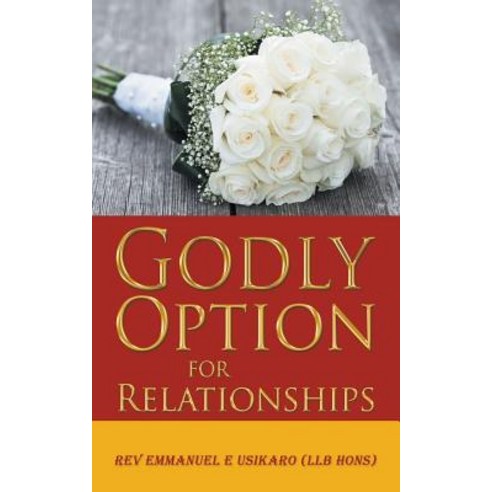 (영문도서) Godly Option for Relationships Paperback, Authorhouse UK, English, 9781728382135